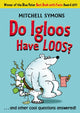 Book cover of: Do Igloos Have Loos?