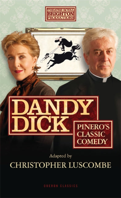Book cover of: Dandy Dick. By: Arthur Wing Pinero
