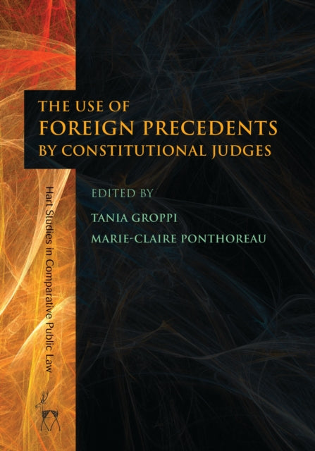 Book cover of: Use of Foreign Precedents by Constitutional Judges. By: Tania Groppi