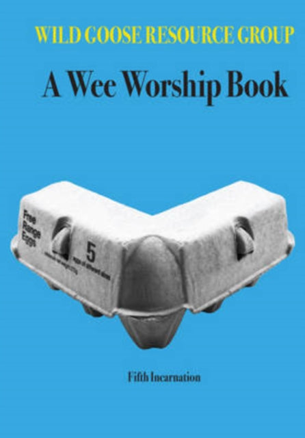 Book cover of: Wee Worship Book. By: Wild Goose Resource Group Staff