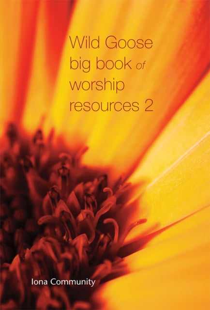Book cover of: Wild Goose Big Book of Worship Resources volume 2. By: The Iona Community