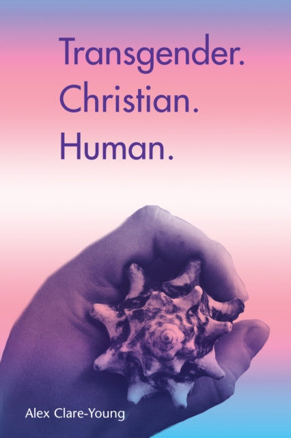 Book cover of: Transgender. Christian. Human.