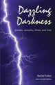 Book cover of: Dazzling Darkness - 2nd edition