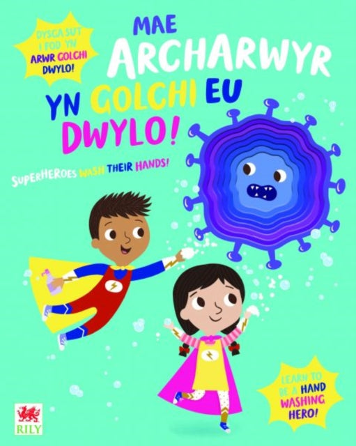 Book cover of: Mae Archarwyr yn Golchi eu Dwylo! / Superheroes Wash Their Hands!. By: Katie Button
