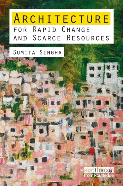 Book cover of: Architecture for Rapid Change and Scarce Resources. By: Sumita Sinha