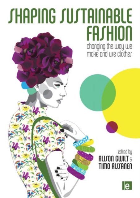 Book cover of: Shaping Sustainable Fashion. By: Alison Gwilt