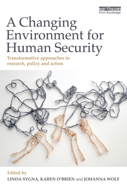 Book cover of: Changing Environment for Human Security. By: Linda Sygna
