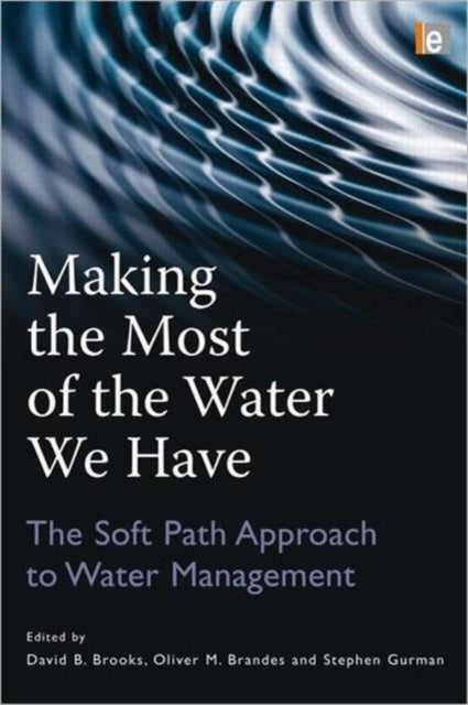 Book cover of: Making the Most of the Water We Have. By: David B. Brooks