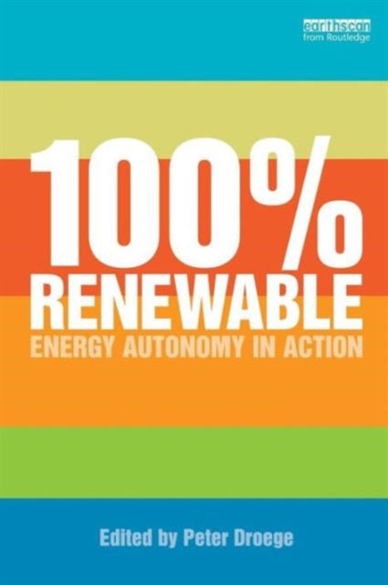 Book cover of: 100 Per Cent Renewable. By: Peter Droege