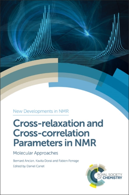 Book cover of: Cross-relaxation and Cross-correlation Parameters in NMR. By: Fabien Ferrage