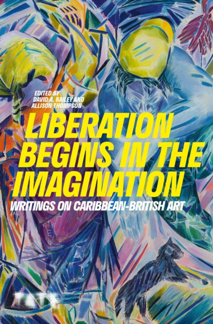 Book cover of: Liberation Begins in the Imagination. By: David A. Bailey
