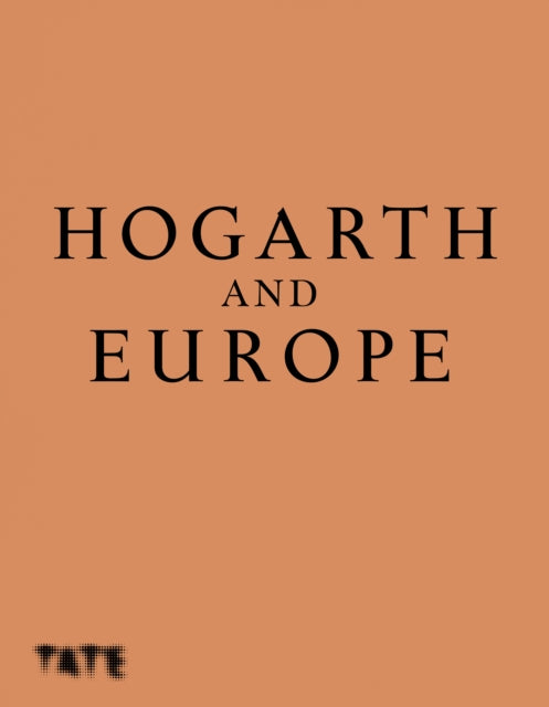 Book cover of: Hogarth and Europe. By: Martin Myrone
