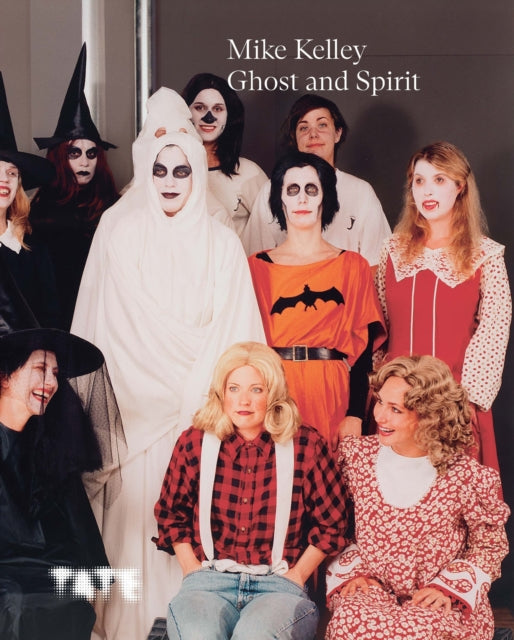 Book cover of: Mike Kelley: Ghost and Spirit