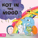 Book cover of: Not in the Mood. By: Joseph Namara Hollis