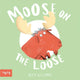 Book cover of: Moose on the Loose. By: Alex Willmore