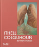 Book cover of: Ithell Colquhoun: Between Worlds