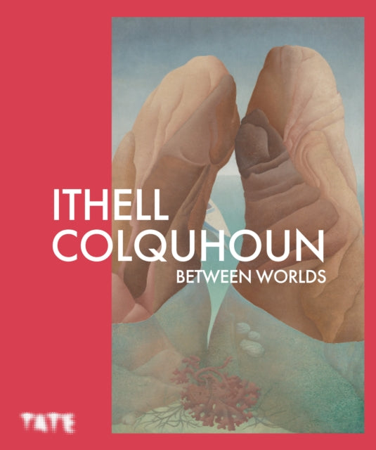 Book cover of: Ithell Colquhoun: Between Worlds
