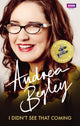 Book cover of: I Didn’t See That Coming. By: Andrea Begley