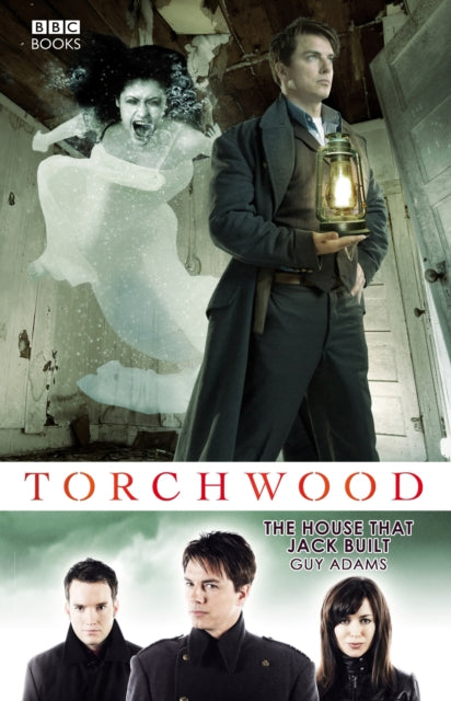 Book cover of: Torchwood: The House That Jack Built. By: Guy Adams