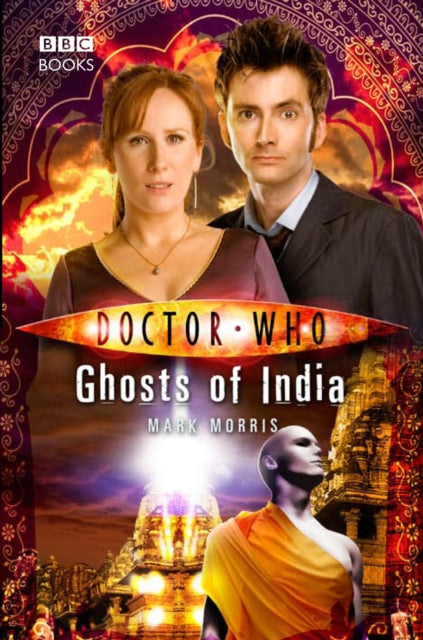 Book cover of: Doctor Who: Ghosts of India. By: Mark Morris