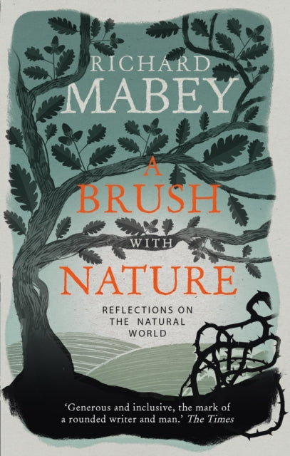 Brush With Nature, Reflections on the Natural World 9781849908252 Richard Mabey