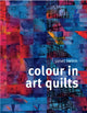 Book cover of: Colour in Art Quilts