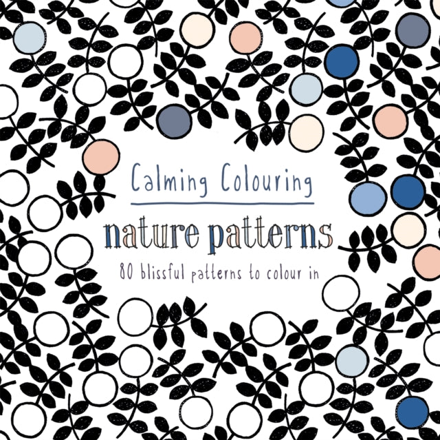 Book cover of: Calming Colouring Nature Patterns. By: Graham Leslie McCallum