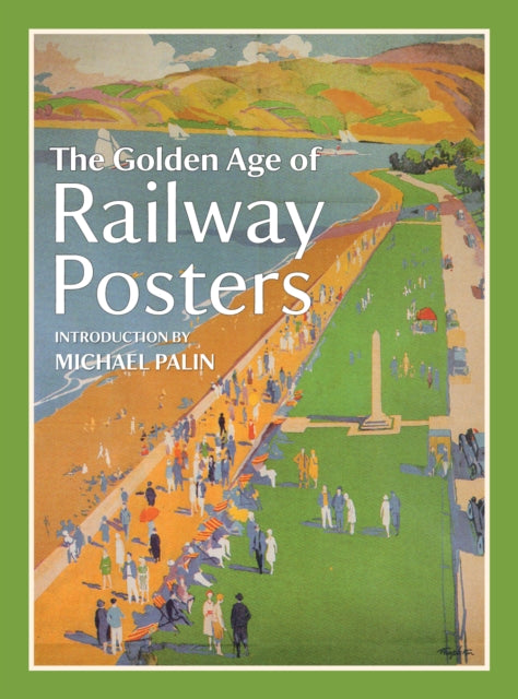 Book cover of: Golden Age of Railway Posters. By: Michael Palin