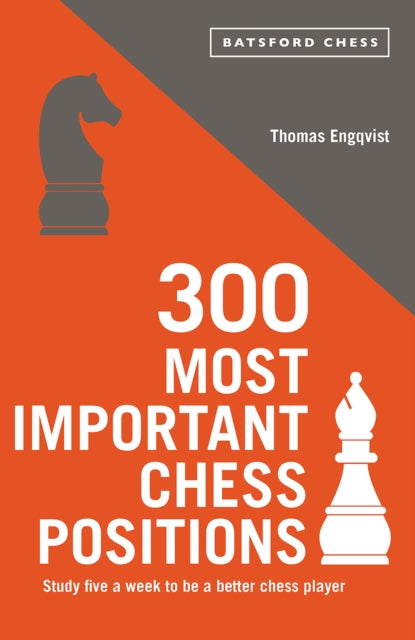 Book cover of: 300 Most Important Chess Positions. By: Thomas Engqvist