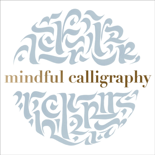 Book cover of: Mindful Calligraphy. By: Pavilion Books