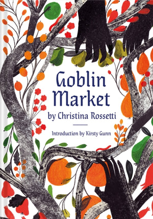 Goblin Market, An Illustrated Poem
