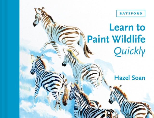 Book cover of: Learn to Paint Wildlife Quickly. By: Hazel Soan