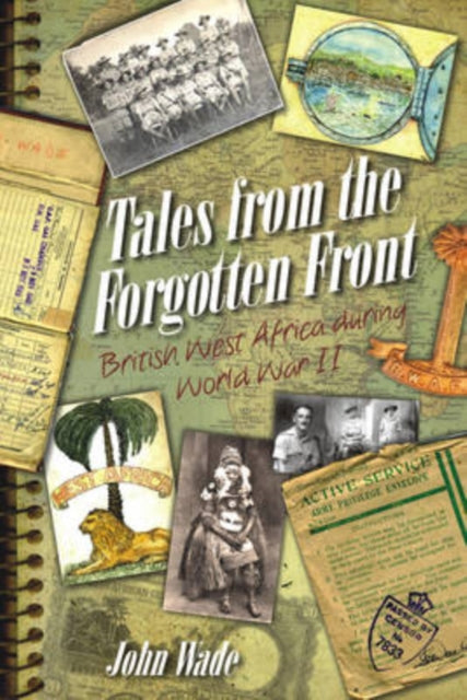 Book cover of: Tales from the Forgotten Front. By: John Wade