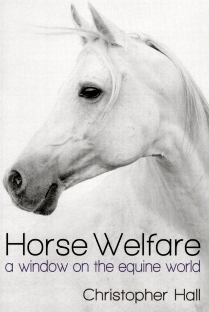 Book cover of: Horse Welfare. By: Hall, Christopher