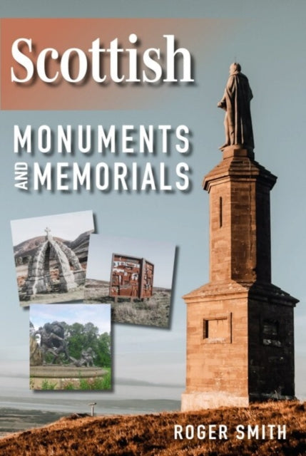 Book cover of: Scottish Monuments and Memorials. By: Roger Smith
