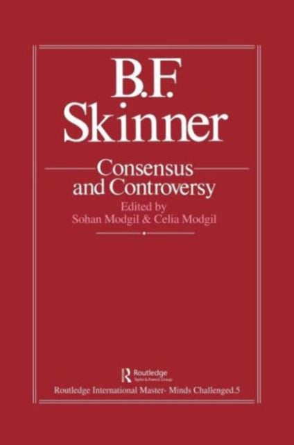 Book cover of: B.F. Skinner: Consensus And Controversy. By: Sohan Modgil
