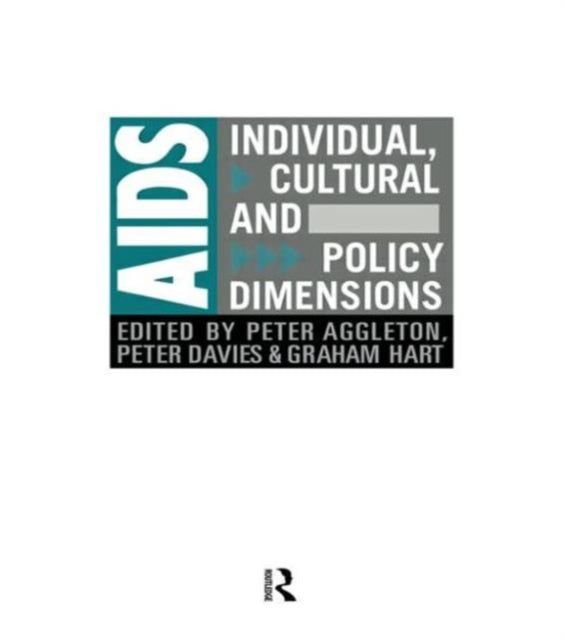 Book cover of: AIDS: Individual, Cultural And Policy Dimensions. By: Aggleton E