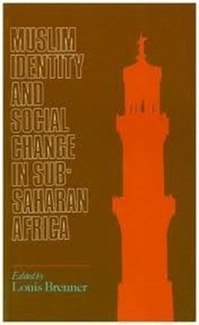 Book cover of: Muslim Identity and Social Change in Sub-Saharan Africa