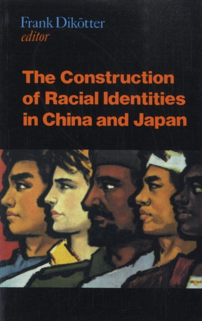 Book cover of: Construction of Racial Identities in China and Japan