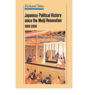 Japanese Political History Since the Meiji Restoration, 1868-2000