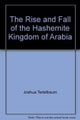 Book cover of: Rise and Fall of the Hashemite Kingdom of Arabia