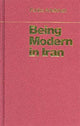 Book cover of: Being Modern in Iran
