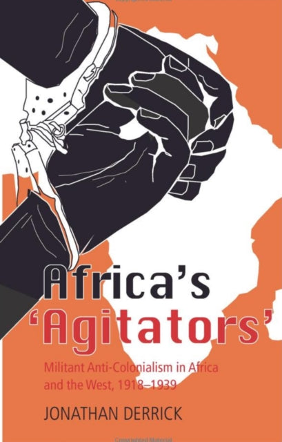 Book cover of: Africa's Agitators. By: Jonathan Derrick