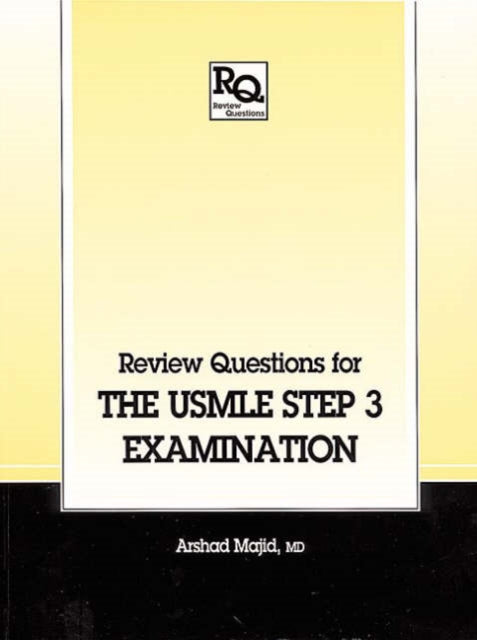 Review Questions for the USMLE, Step 3 Examination