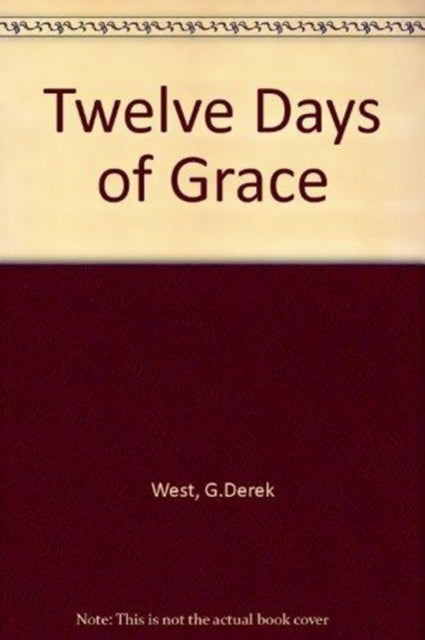Book cover of: Twelve Days of Grace. By: G. Derek West