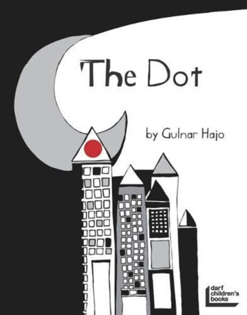 Book cover of: Dot That Couldn't Sit Still. By: Gulnar Hajo