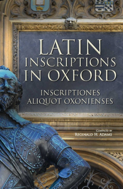Book cover of: Latin Inscriptions in Oxford. By: Reginald H. Adams