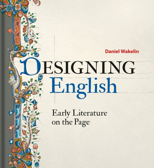 Book cover of: Designing English. By: Daniel Wakelin