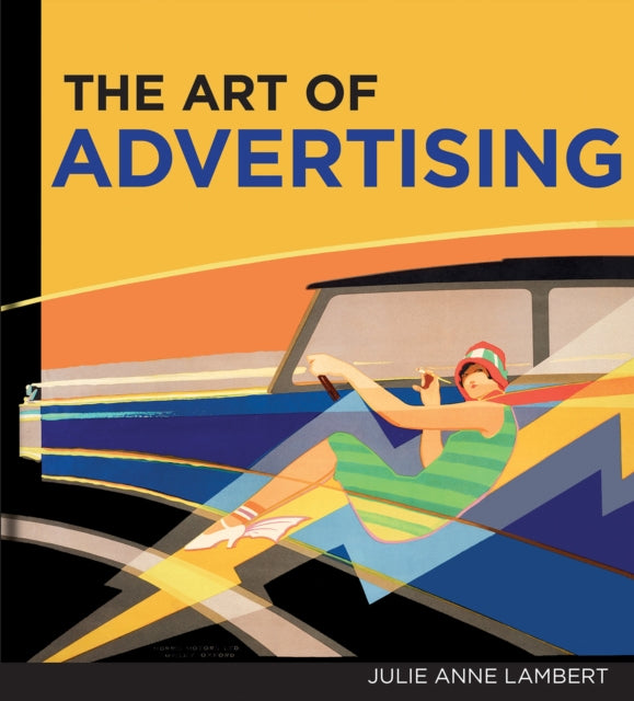 Book cover of: Art of Advertising, The. By: Julie Anne Lambert