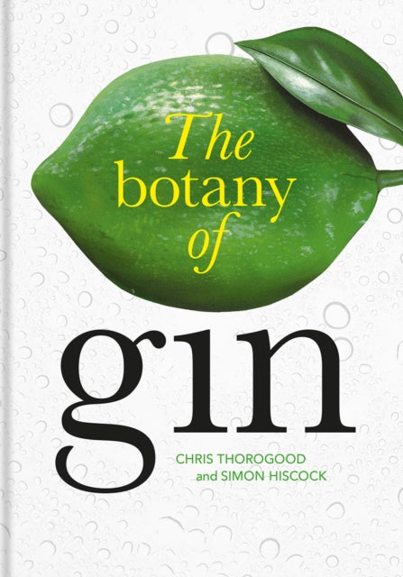 Book cover of: Botany of Gin, The. By: Chris Thorogood